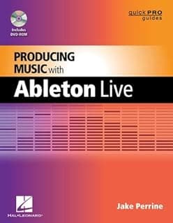 Producing Music with Ableton Live (Guide Pro Guides)