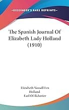 The Spanish Journal Of Elizabeth Lady Holland (1910)