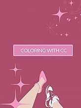 Coloring with CC // Glam Walk: A Creative Coloring Book for Shoe Lovers & Style Queens