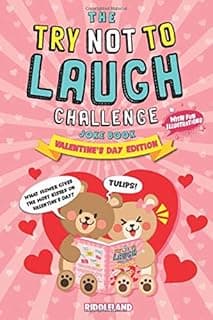 The Try Not To Laugh Challenge Joke Book: Valentine's Day Edition: A Fun and Interactive Joke Book for Boys and Girls: Ages 6, 7, 8, 9, 10, 11, and 12 Years Old (Valentine's Day Gift Ideas)