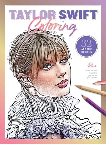 Taylor Swift Coloring - 32 Artistic Designs, Fun Secrets, Facts & Lyrics, Boost Your Swifite IQ, Therapeutic Escape From Daily Stress, Adult Coloring Book With Iconic Outfits, Cats, Albums & More!