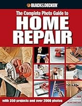 Black & Decker The Complete Photo Guide to Home Repair: With 350 Projects and Over 2000 Photos (Black & Decker Complete Photo Guide) image