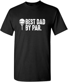 Best Dad by Par Graphic Novelty Sarcastic Funny T Shirt image