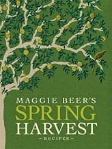 Maggie Beer's Spring Harvest Recipes by Maggie Beer (2016-04-01)