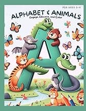 Engage, Educate, and Color: Alphabet & Animals: Alphabet & Animals Coloring Book: Learn ABCs with Fun - Interactive Children's Activity Book for Ages 3-6 image
