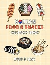 Korean Food & Snacks Coloring Book: Coloring Book for Adults and Kids, Bold and Easy, Simple and Big Designs image