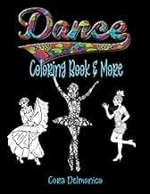Dance Coloring Book and More: Coloring pages featuring ballet, ballroom, hip hop, contemporary dancers and more, plus inspirational sayings and a few competition friendly activities. Ages 9 to 14. image