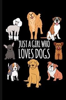 Just A Girl Who Loves Dogs: Cute Dog & Puppy Lover Journal Notebook image