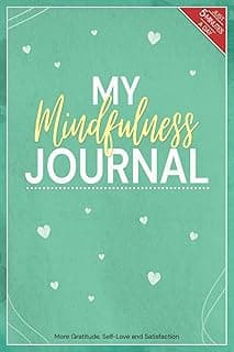 My Mindfulness Journal: More Gratitude, Self-Love and Satisfaction - Guided Daily Diary to Improve Happiness and Personal Development for 14 Weeks image