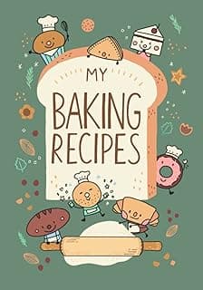 MY BAKING RECIPES: recipe journal notebook for baking, 7"x10", 120 pages (Green Cover) (Bakery Notebook Journal)