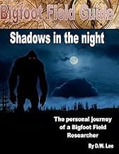 Bigfoot Field Guide: In the shadows (The Bigfoot Field Guide)