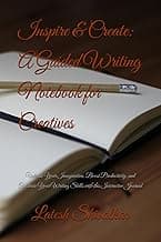 Inspire & Create: A Guided Writing Notebook for Creatives: Unleash Your Imagination, Boost Productivity, and Cultivate Your Writing Skills with this Interactive Journal image