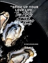 Spice up your love life:: The Flirty Foodies Aphrodisiac Cookbook image
