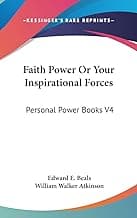 Faith Power Or Your Inspirational Forces: Personal Power Books V4