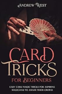 Card Tricks for Beginners: Easy Card Magic Tricks for Aspiring Magicians to Amaze Their Crowd image