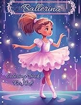 Ballerina Coloring Book: Ballet Coloring Book for Toddlers | Include 32 Beautiful Color-In Illustrations | Beautiful and Graceful Ballet Dancer image