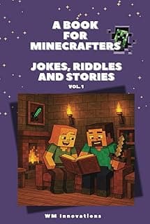 A book for Minecrafters: Jokes, Riddles and Stories: Perfect for Kids and Teens to dive into their favorite Minecraft videogame world with funny and exciting tales