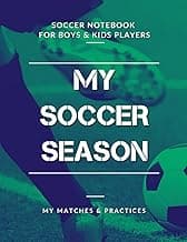 My Soccer Season, My Matches & Practices, Soccer Notebook for Boys & Kids Players: Large Print Journal
