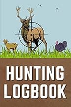 Hunting Logbook: Simple Hunting Log Book Journal Guide For Hunters to Record and Keep Track Of Their Hunting (Hunting Journal Notebook) image