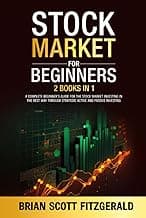 Stock Market for Beginners: 2 Books in 1 - A Complete Beginner's Guide for the Stock Market Investing in the Best Way through Strategic Active and Passive Investing (How To Make Money) image