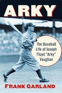 Arky: The Baseball Life of Joseph Floyd "Arky" Vaughan image