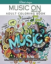 Music On World Off: Adult Coloring Book (Stress Relieving Creative Fun Drawings to Calm Down, Reduce Anxiety & Relax.) image