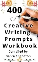 400 Creative Writing Prompts Workbook: Story Prompts for Journaling, Blogging, and Overcoming Writer's Block image