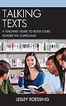 Talking Texts: A Teachers' Guide to Book Clubs across the Curriculum