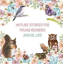 Natures Stories for Young Readers: Animal Life (Color Illustrations) image