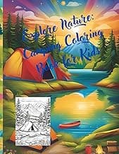 Explore Nature: Camping Coloring Book for Kids: 40 Enchanting Scenes for Creative Minds! (Coloring Books for Kids) image