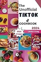 The Unofficial TikTok Cookbook 2024: Culinary journey through the sensational world of viral TikTok recipes! image