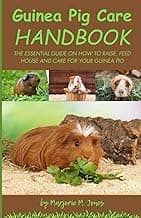 Guinea Pig Care Handbook: The Essential Guide on How to Raise, Feed, House, and Care for Your Guinea Pig image