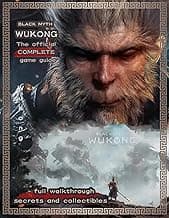Black Myth Wukong - The Official COMPLETE Game Guide: Full Walkthrough, Secrets and Collectibles!: COMPLETE STRATEGIES FOR CONQUERING QUESTS UNLOCKING ALL SECRETS, COLLECTIBLES AND ACHIEVEMENTS image