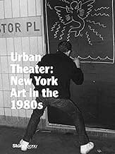 Urban Theater: New York Art in the 1980s