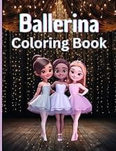 Ballerina Coloring Book: Girls Enjoy A Whimsical Coloring Adventure of Cute, Young, Ballet Dancers image