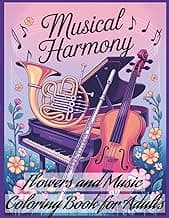 Flowers and Music Coloring Book for Adults Large Print: 60 Line Art Images of Musical Instruments for Melody Lovers (Coloring Books Black and White Line Art)