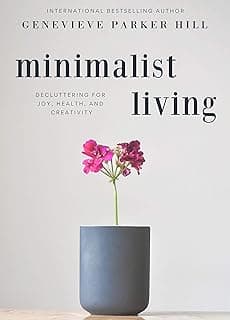 Minimalist Living: Decluttering for Joy, Health, and Creativity (Simple & Creative Living) image