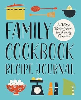 Family Cookbook Recipe Journal: A Blank Recipe Book for Family Favorites image