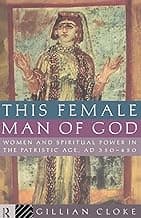 This Female Man of God: Women and Spiritual Power in the Patristic Age, 350-450 AD image