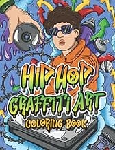 Hip Hop Graffiti Art Coloring Book: Hip Hop Music Theme Urban Street Art Coloring Pages for Adult and Teen image