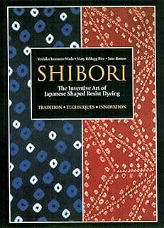 Shibori: The Inventive Art of Japanese Shaped Resist Dyeing