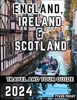 England, Ireland, & Scotland Travel And Tour Guide 2024: An Up-To-Date Travel & Adventure Book With Maps, Pictures, Itineraries, & Bucket List image