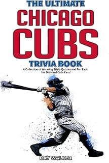 The Ultimate Chicago Cubs Trivia Book: A Collection of Amazing Trivia Quizzes and Fun Facts for Die-Hard Cubs Fans! image