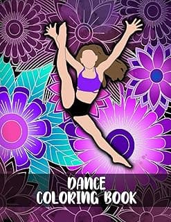 Dance Coloring Book: Creative Activity Book for Girls, Inspirational Quotes and Floral Mandalas, Gift For Dancer, Art Therapy and Stress Relief image