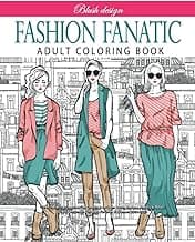 Fashion Fanatic: Adult Coloring book (Stress Relieving Creative Fun Drawings to Calm Down, Reduce Anxiety & Relax.) image