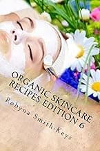 Organic Skincare Recipes Edition 6: Home Made Aromatherapy Skincare (Beauty School Books Skincare) image