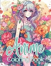 Anime: a Coloring Book of Girls for Adults and Teens Featuring 48 Intricate, Unique Designs for Hours of Coloring Fun, 8.5 x 11 inches, 104 pages (The Anime Coloring Collection) image