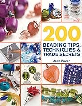 200 Beading Tips, Techniques & Trade Secrets: An Indispensable Compendium of Technical Know-How and Troubleshooting Tips (200 Tips, Techniques & Trade Secrets) image