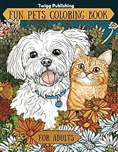 Fun Pets Coloring Book for Adults: Relax with Cats, Dogs, Horses, and More – A Fun and Engaging Coloring Experience for Adults image