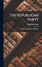 The Republican Party: Its History, Principles, and Policies image